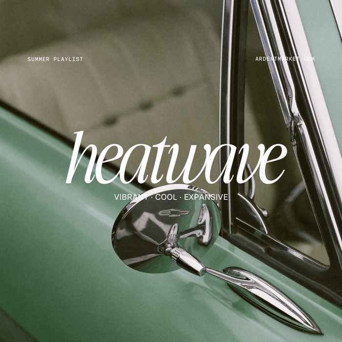 Heatwave Playlist - Ardent Market