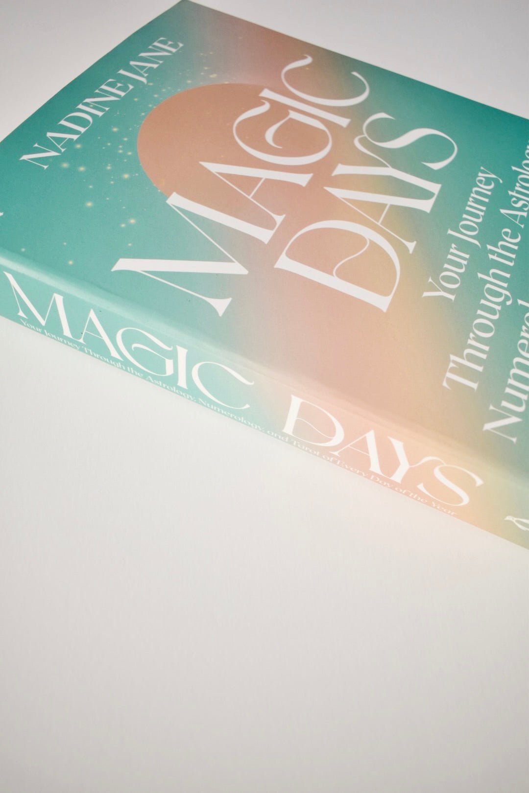 Magic Days | Astrology, Numerology, and Tarot for Every Day - Ardent Market - Nadine Jane
